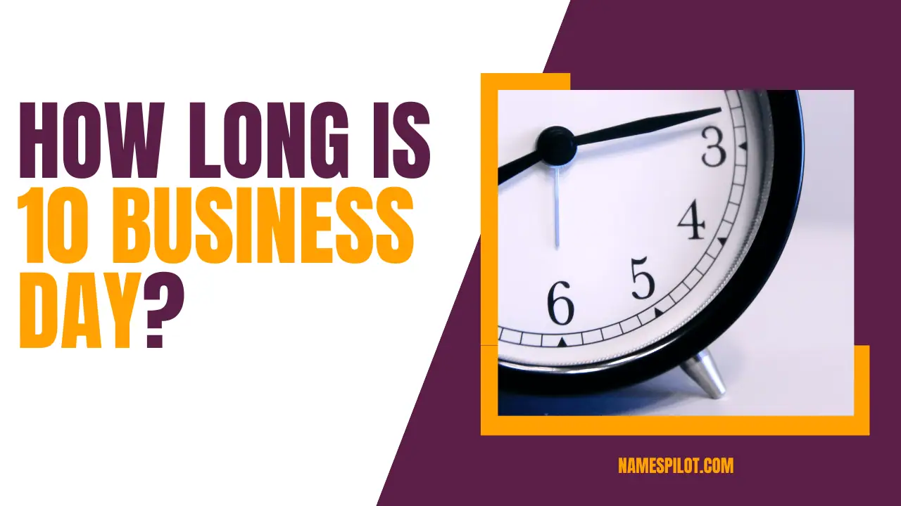 how-long-is-10-business-days-here-s-the-answer-2023